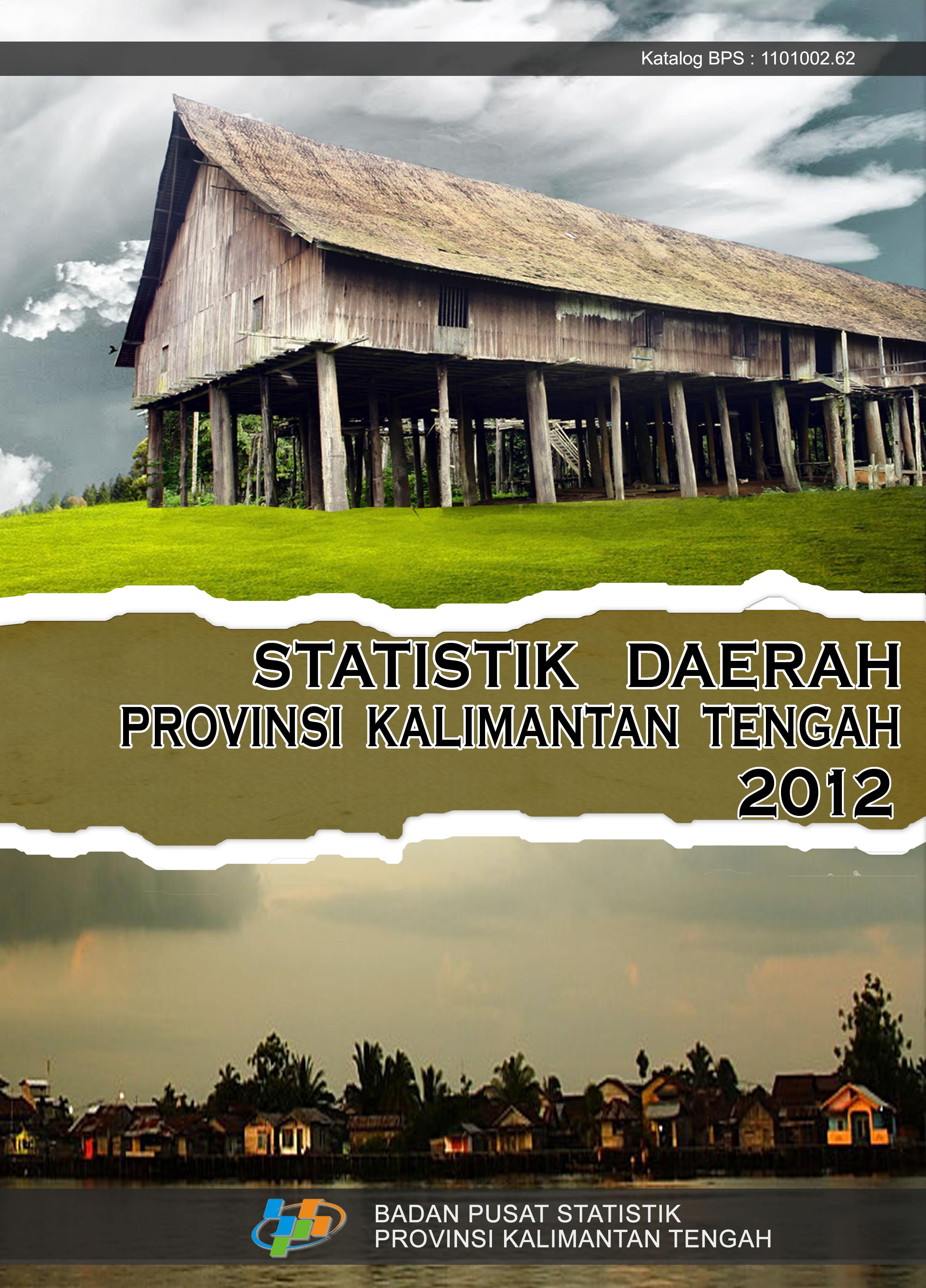 Statistik Daerah Provinsi Kalimantan Tengah 2012