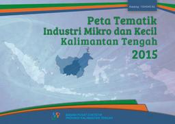 Peta Tematik Industri Mikro Kecil Provinsi Kalimantan Tengah 2015