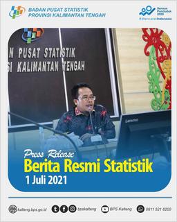 Press Release Berita Resmi Statistik Kalimantan Tengah, 1 Juli 2021