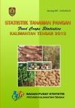 Statistics Of Food Crops Of Kalimantan Tengah 2013