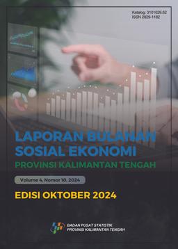 Laporan Bulanan Sosial Ekonomi Provinsi Kalimantan Tengah Edisi Oktober 2024