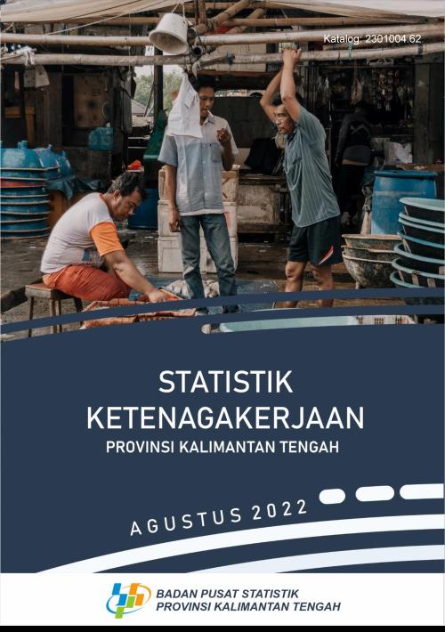 Employment Statistics of Kalimantan Tengah Province, August 2022