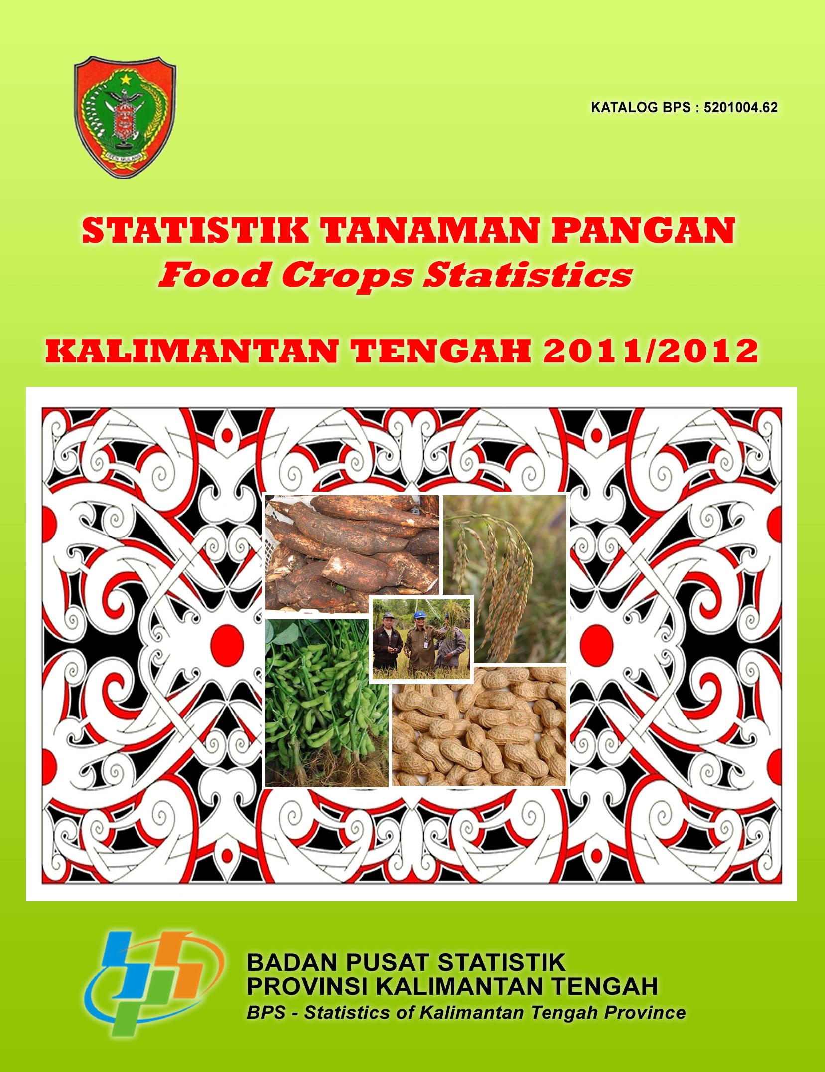 Food Crops Statistics of Kalimantan Tengah  2011/2012