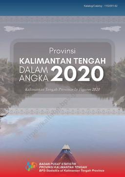 Provinsi Kalimantan Tengah Dalam Angka 2020