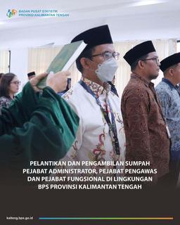 Pelantikan dan Pengambilan Sumpah Jabatan di Lingkungan BPS Provinsi Kalimantan Tengah