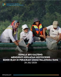 kepala BPS,mengikuti kegiatan restocking benih ikan di perairan umum Palangka Raya