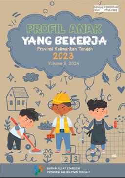 Profile Of Working Children Of Kalimantan Tengah Province 2023