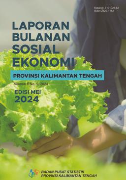 Socio-Economic Monthly Report Of Kalimantan Tengah Province May 2024 Edition