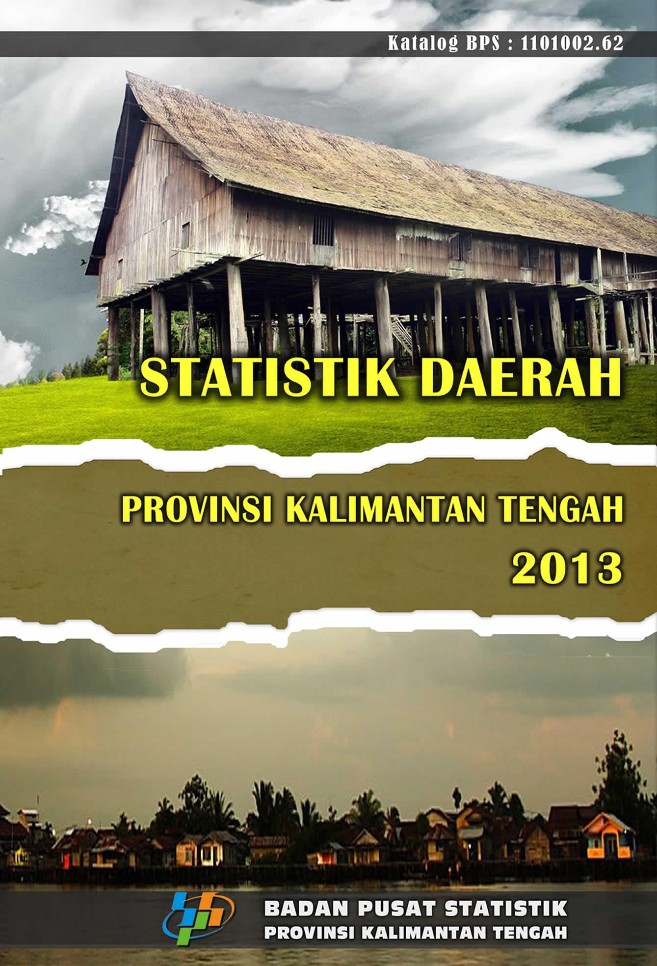 Statistik Daerah Provinsi Kalimantan Tengah 2013