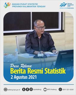 Press Release Berita Resmi Statistik Kalimantan Tengah, 2 Agustus 2021