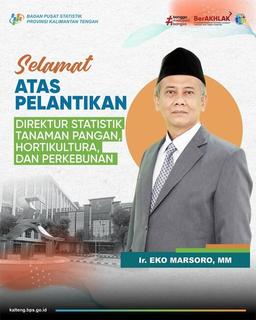  selamat atas dilantiknya Ir. Eko Marsoro, MM sebagai Direktur Statistik.