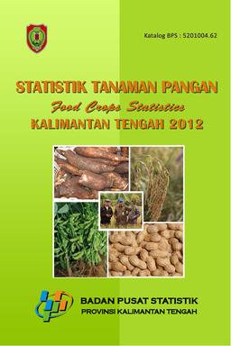 Statistik Tanaman Pangan Kalimantan Tengah 2012